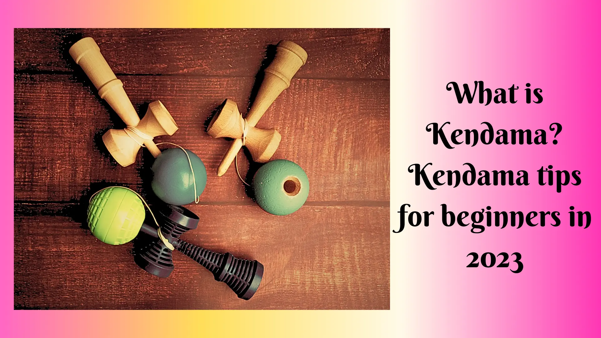 What-is-Kendama-Kendama-Tips