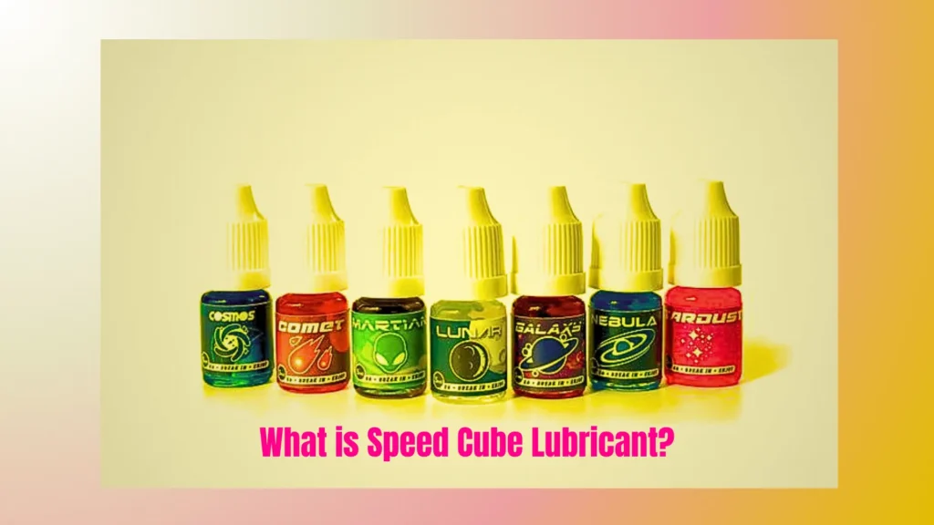 What-is-Speed-Cube-Lubricant