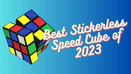 Best-Stickerless-Speed-Cube-2023