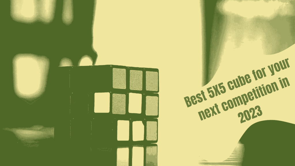 best 5X5 cube for you